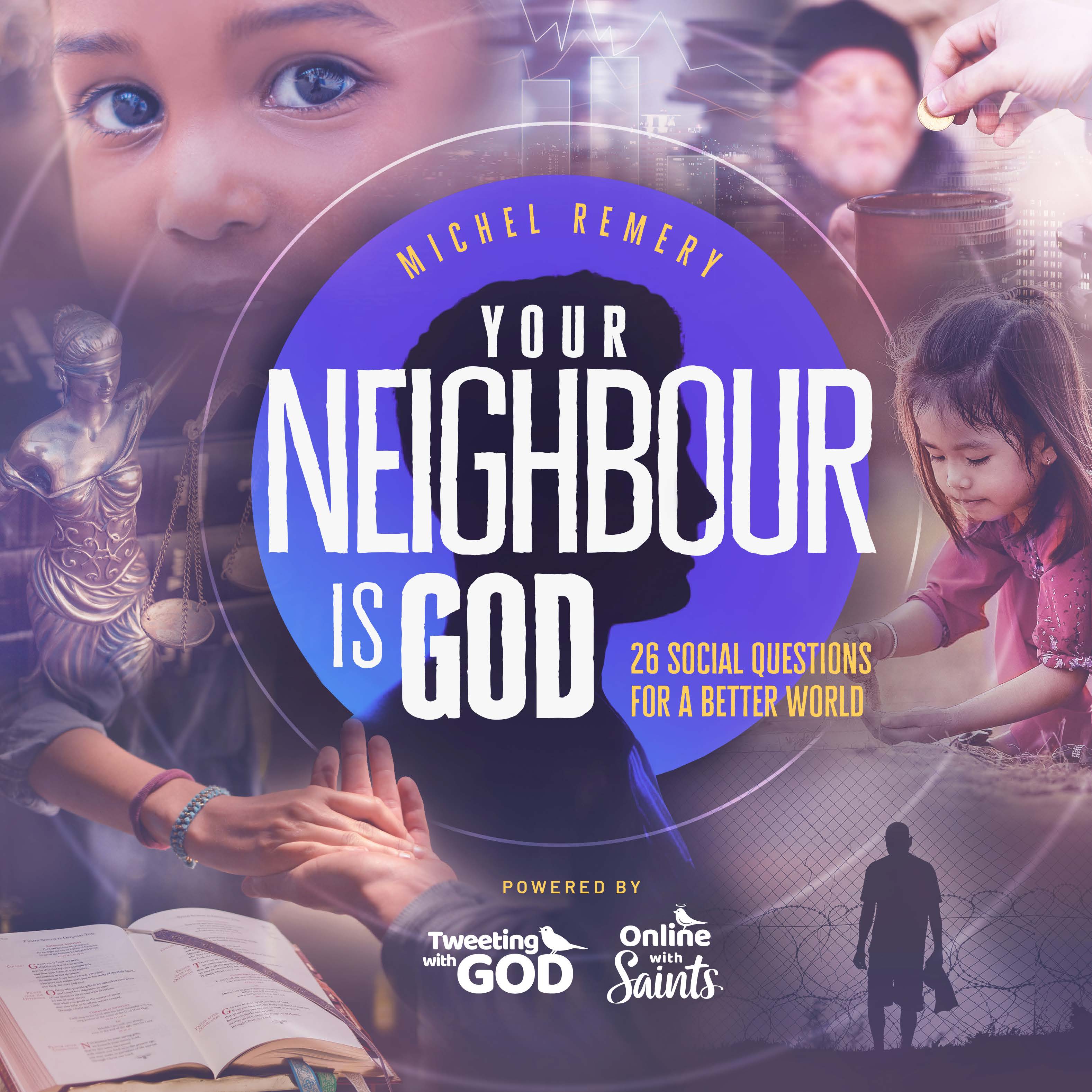 Your Neighbour is God  26 Social Questions for a Better World / Michel Remery